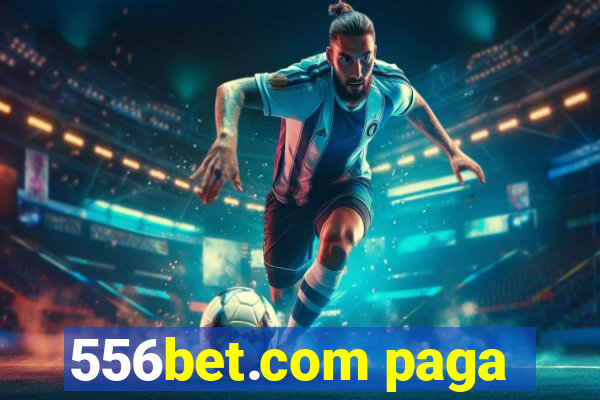 556bet.com paga